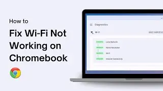 How to Fix Wi-Fi Not Working on Chromebook