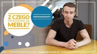 Z czego wykonane są meble? Odpowiadamy!