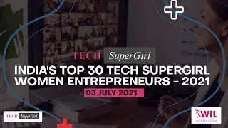 Tech Supergirl - India's Top 30 Women Entrepreneurs - Conference Event 2021