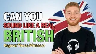 If you can you sound 🌹 like a real british reqeat these phrases!