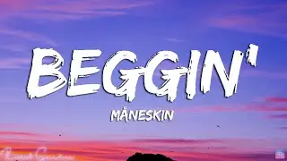 M&aring;neskin - Beggin' (Lyrics)