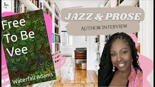 Author Waterfall Adams// Free to Be Vee & The Eclectic Mind of Vee