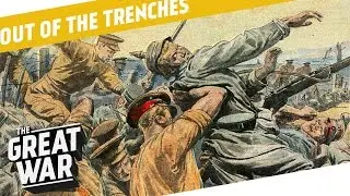 What Happened After A Trench Was Captured? I OUT OF THE TRENCHES
