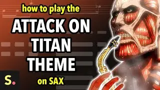 How to play the Attack On Titan Theme | Saxplained