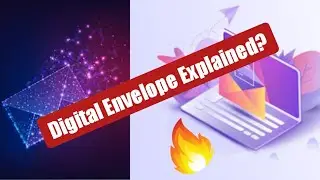 How Digital Envelope Works? Concept Explained!!!