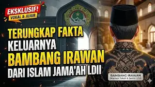 REVEALING THE SECRET FACTS ❗️BAMBANG IRAWAN'S LEAVING FROM THE ISLAMIC JAMA'AH LDII