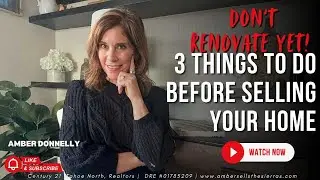 Don't Renovate Yet! 3 Things to do before Selling your home