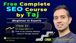 Class-24: [On-Page SEO: L-7] How to do Schema Markup using AI | Free Complete SEO Course by Taj