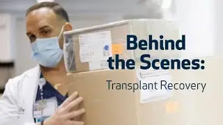 Behind the Scenes: Transplant Recovery