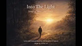 Into The Light - Songs Of Mercy And Grace, Volume II