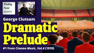 George Clutsam: Dramatic Prelude