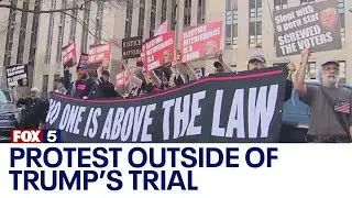 Protest outside of Trump’s trial