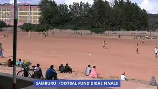 SAMBURU FOOTBALL FUND DRIVE FINALS