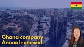 How to complete a company renewal process in Ghana? Process explained
