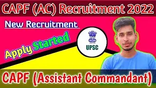 UPSC CAPF (AC) Recruitment 2022 | CAPF (Assistant Commandant) | Union Public Service Commission