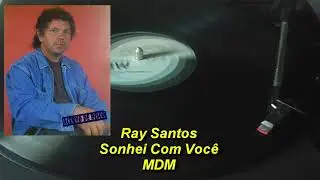 Ray Santos - Sonhei Com Voc&ecirc;