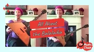 All About the Balalaika!
