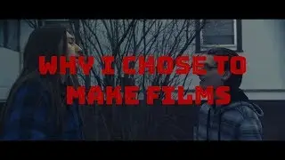 Why I Chose to be a Filmmaker