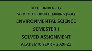 ENVIRONMENT SCIENCE | SEMESTER I  | DELHI UNIVERSITY SOL SOLVED ASSIGNMENT | ACADEMIC YEAR 2020-21