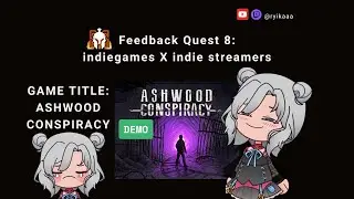 [ Feedback Quest 8] Ashwood Conspiracy Demo #Feedbackquest8