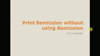 C puzzle | print semicolon without using semicolon