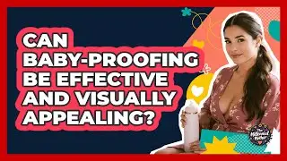 Can Baby-proofing Be Effective AND Visually Appealing? - The Millennial Mother