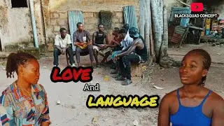 LOVE and LANGUAGE full video | Blacksquad  Concept #trending #2025 #shortvideo #igbo #igbomovies