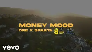 Dre X Sparta - Money Mood (Official Music Video)