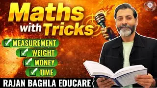 MATHS | MEASURMENT- WEIGHT- TIME- MONEY | AT 06:00PM | BY RAJAN BAGHLA SIR
