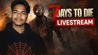 🔴Chill Survival Turns Into Horror 😨 | 7 Days to Die Live | Can I Survive Without Dying?