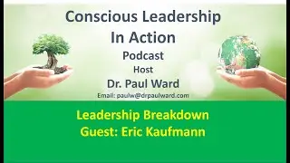Conscious Leadership in Action podcast with Eric Kaufmann