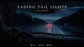 VALENROS - Fading Tail Lights