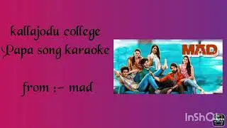 Kallajodu college papa song karaoke l MAD l#ramnithin ,#sangeethshobhan ,#narnenithiin