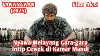 Gara-gara Intip Cewek di Kamar Mandi || Alur Cerita Film Aksi India Terbaru