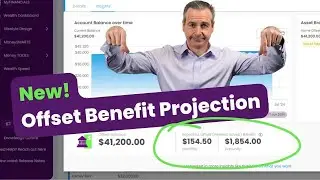 (NEW!) Offset Benefits Projection - How Much Interest Are You Saving?