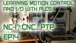 Motion Control and IO with PLCs - EP14 - Twincat NC-I, CNC, PTP