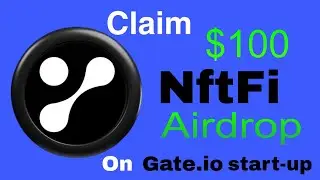 HOW TO CLAIM 100 USDT NftFi Token On Gate.io  start-up