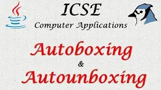 Autoboxing and Autounboxing - ICSE Java BlueJ