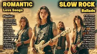 Romantic Slow Rock Collection ❤ Classic Love Ballads