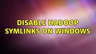 Disable Hadoop Symlinks on Windows