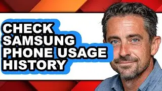 How to Check Samsung Phone Usage History (easy Method)