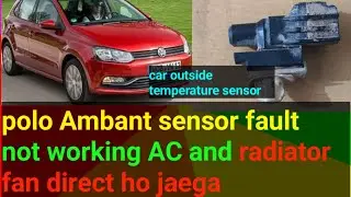 Volkswagen Polo Ambant sensor fault|| not working AC||and radiator fan direct ho jayega