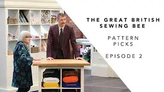 The Great British Sewing Bee 2022 | Sewing Pattern Picks | Episode 2
