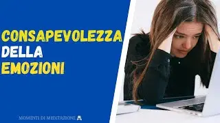 Consapevolezza Emotiva e Respiro Consapevole  - [Pratica la Mindfulness]