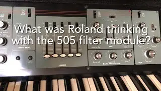 What was Roland thinking with the 505 filter module?