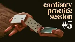 How To Perfect Your Moves - Cardistry Practice Session #5