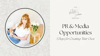PR & Media Opportunities: 5 Steps for Creating Your Own