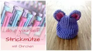 DIY Strickmütze mit Öhrchen - Strickring/ Knitting Loom
