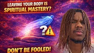 Does Leaving Your Body = Spirital Growth? | Astral Projection Experiences 