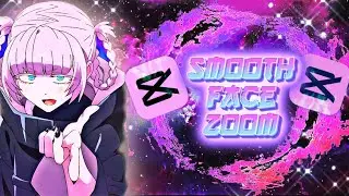 || CapCut Tutorial || ~ Smooth Face Zoom